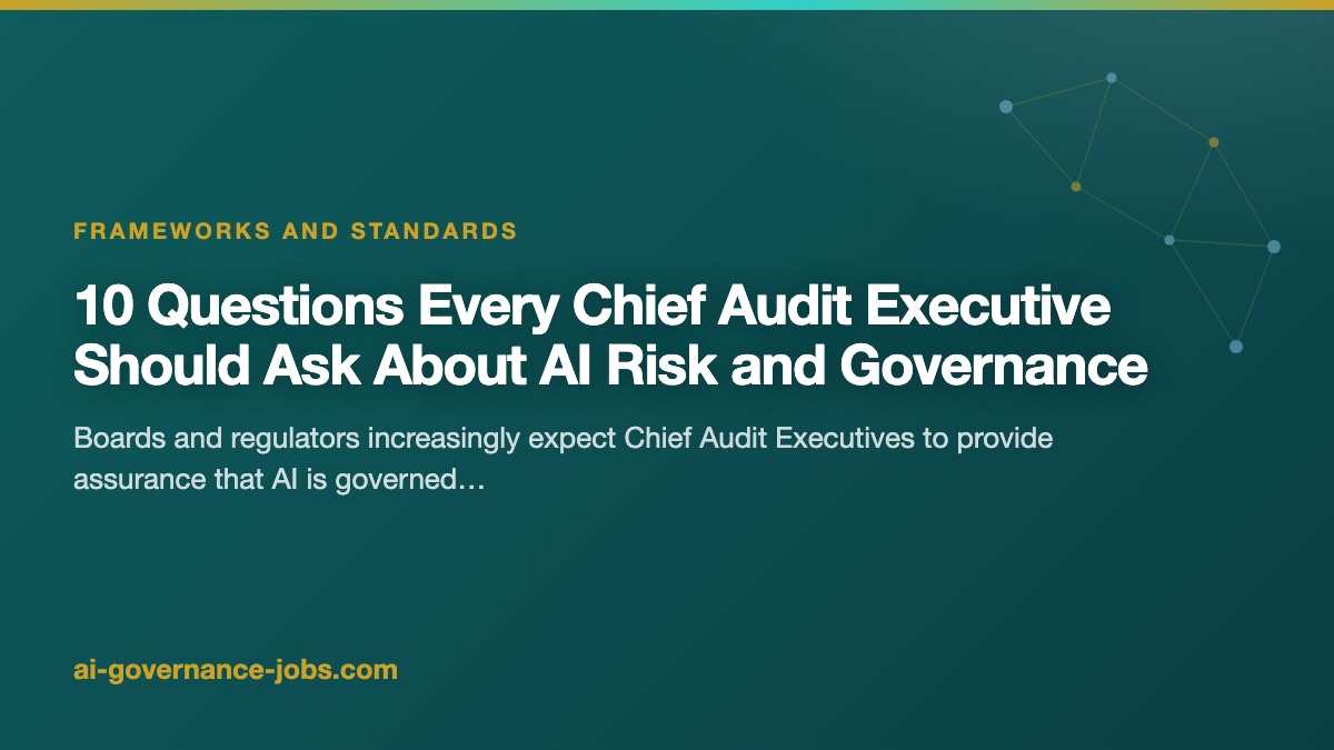 10 Questions Every Chief Audit Executive Should Ask About AI Risk and Governance