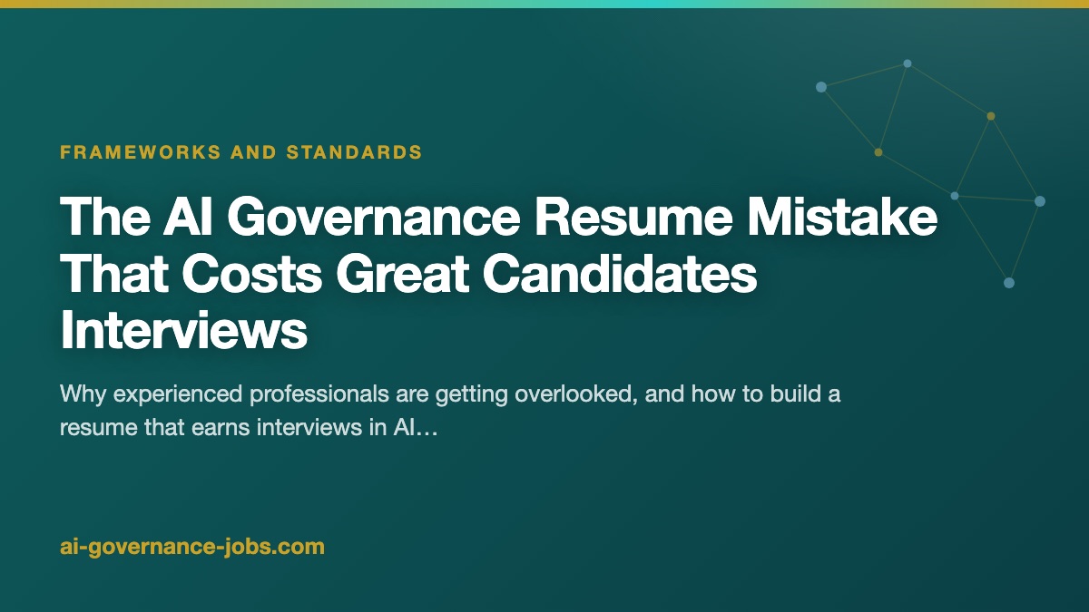 The AI Governance Resume Mistake That Costs Great Candidates Interviews
