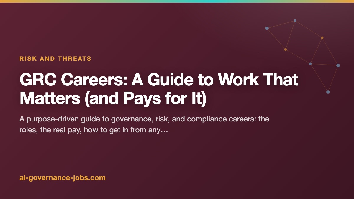 GRC Careers: A Guide to Work That Matters (and Pays for It)